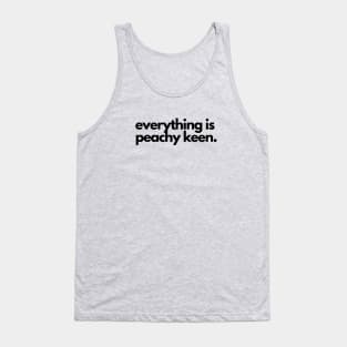 Everything is peachy keen Tank Top